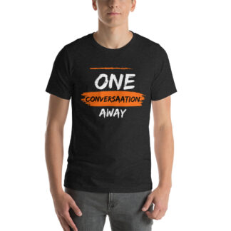 One Conversation Away t-shirt
